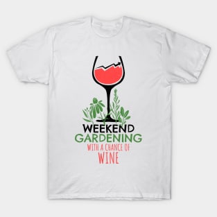'Gardening With A Chance of Wine' Gardening Gift T-Shirt